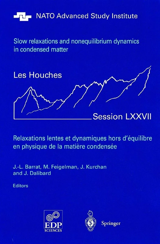 Slow Relaxations and Nonequilibrium Dynamics in Condensed Matter: Les Houches Session LXXVII, 1-26 July, 2002: 77 (Les Houches - Ecole d'Ete de Physique Theorique, 77)