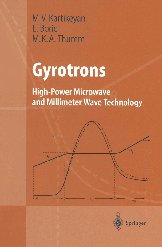 Gyrotrons: High-Power Microwave and Millimeter Wave Technology (Advanced Texts in Physics)