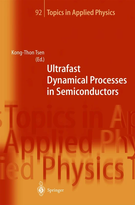 Ultrafast Dynamical Processes in Semiconductors: 92 (Topics in Applied Physics, 92)