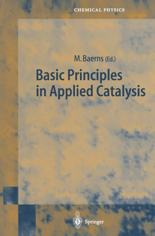 Basic Principles in Applied Catalysis: 75 (Springer Series in Chemical Physics, 75)
