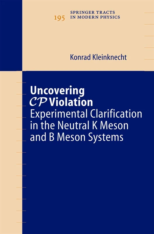 Springer Uncovering CP Violation - Neutral K and B Meson Systems