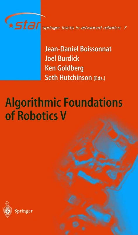 Algorithmic Foundations of Robotics V: 7 (Springer Tracts in Advanced Robotics, 7)