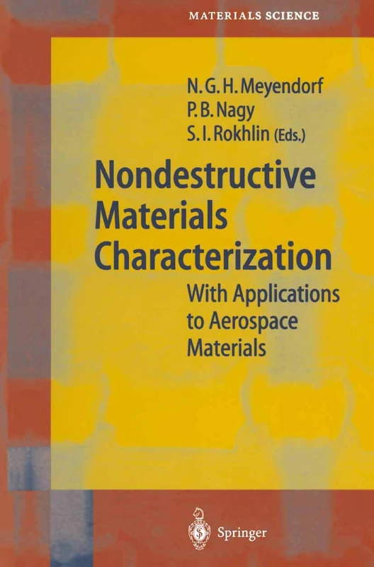 Nondestructive Materials Characterization: With Applications to Aerospace Materials: 67 (Springer Series in Materials Science, 67)