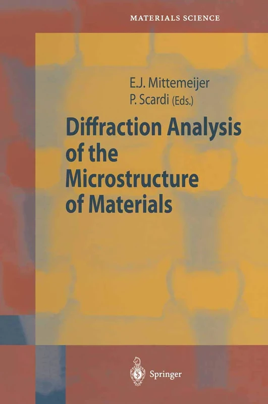Diffraction Analysis of the Microstructure of Materials: 68 (Springer Series in Materials Science, 68)