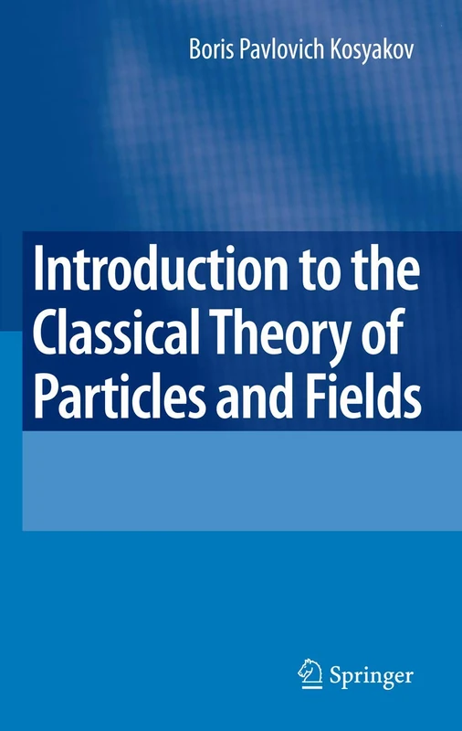Springer - Introduction to the Classical Theory of Particles and Fields