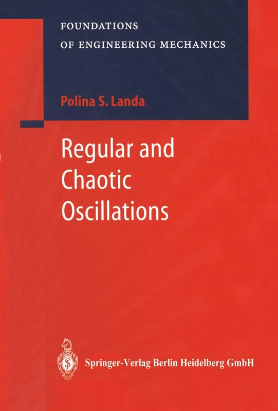 Regular and Chaotic Oscillations (Foundations of Engineering Mechanics)