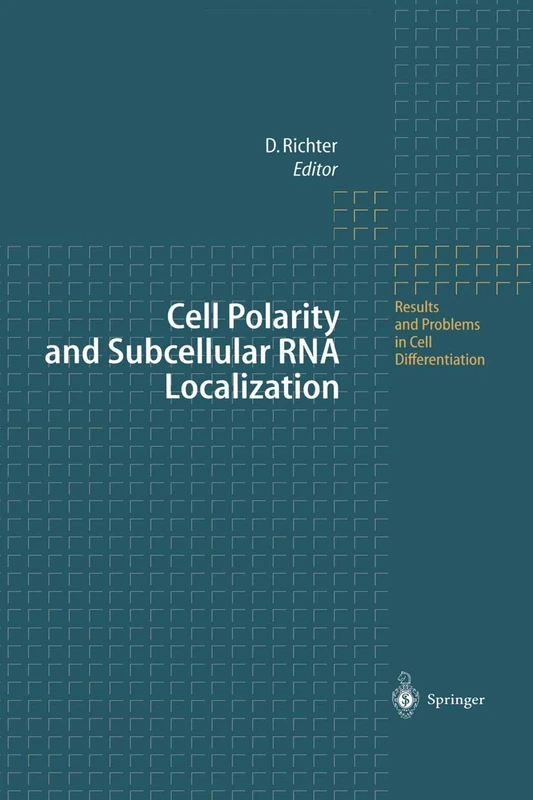 Cell Polarity and Subcellular RNA Localization: 34 (Results and Problems in Cell Differentiation, 34)