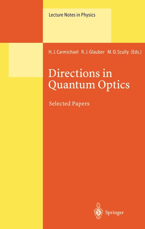Directions in Quantum Optics: A Collection of Papers Dedicated to the Memory of Dan Walls Including Papers Presented at the TAMU-ONR Workshop Held at ... 1999: 561 (Lecture Notes in Physics, 561)