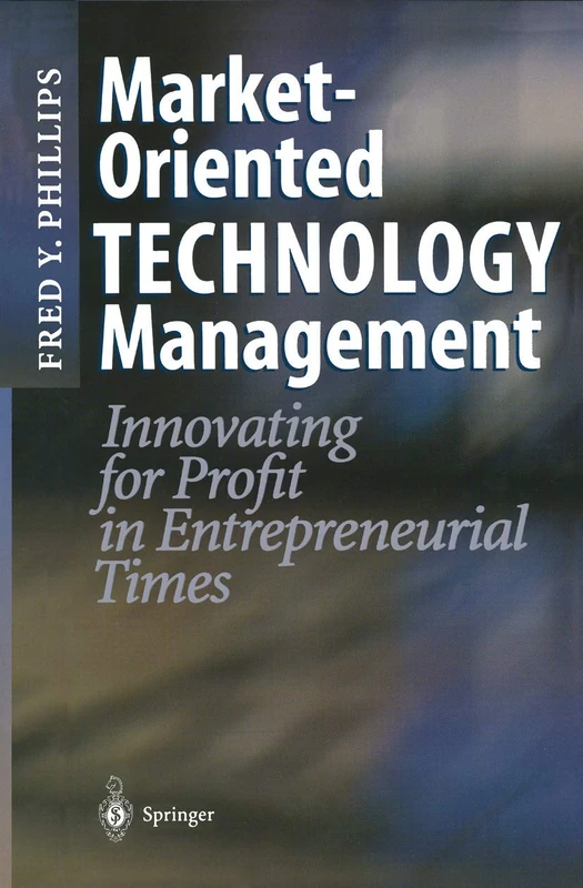 Market-Oriented Technology Management: Innovating for Profit in Entrepreneurial Times - Image 1