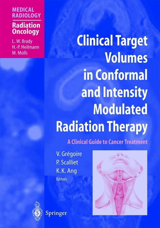 Clinical Target Volumes in Conformal and Intensity Modulated Radiation Therapy: A Clinical Guide to Cancer Treatment (Medical Radiology)
