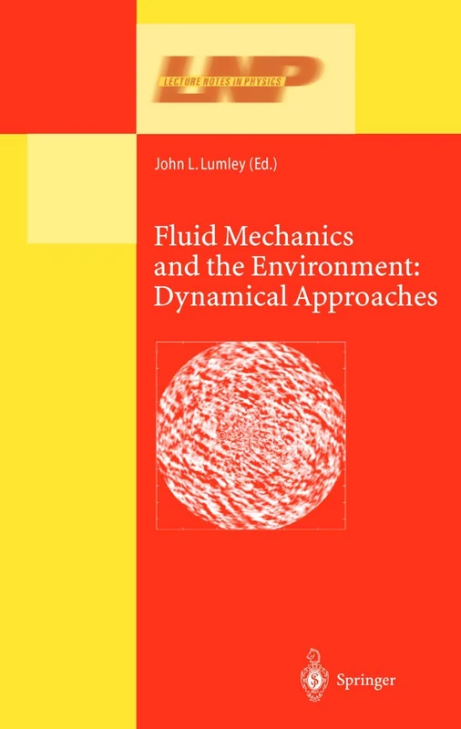 Fluid Mechanics and the Environment: Dynamical Approaches: A Collection of Research Papers Written in Commemoration of the 60th Birthday of Sidney Leibovich: 566 (Lecture Notes in Physics, 566)