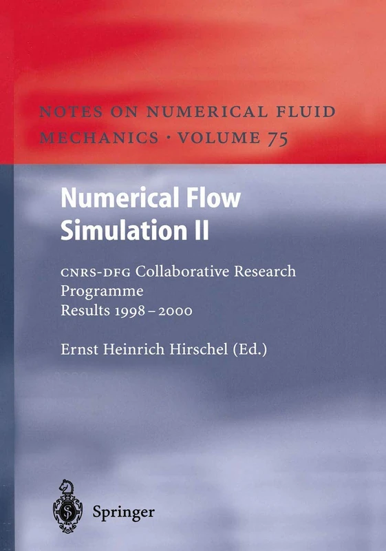 Numerical Flow Simulation II: CNRS-DFG Collaborative Research Programme Results 1998–2000: 75 (Notes on Numerical Fluid Mechanics and Multidisciplinary Design, 75)