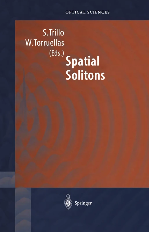 Spatial Solitons: 82 (Springer Series in Optical Sciences, 82)