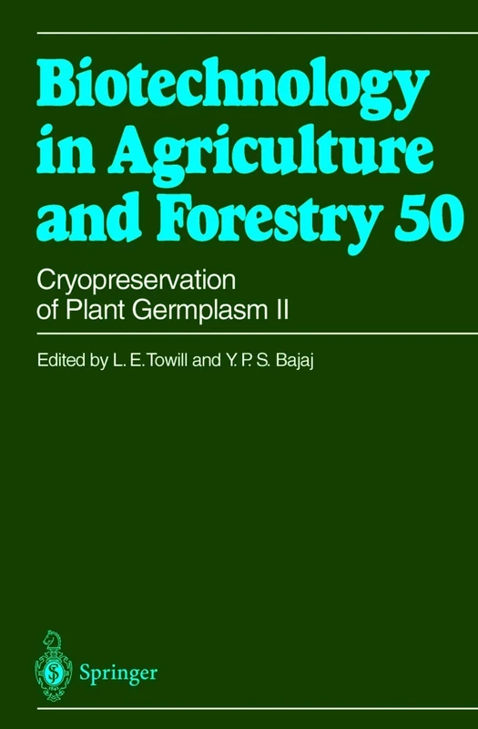 Cryopreservation of Plant Germplasm II: 50 (Biotechnology in Agriculture and Forestry, 50)