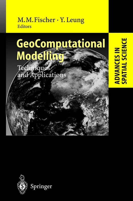 GeoComputational Modelling: Techniques and Applications (Advances in Spatial Science)