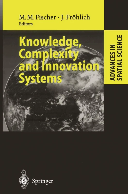 Knowledge, Complexity and Innovation Systems (Advances in Spatial Science)
