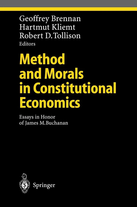 Method and Morals in Constitutional Economics: Essays in Honor of James M. Buchanan (Ethical Economy)