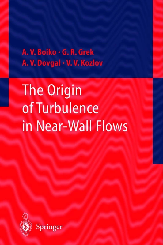 Springer - The Origin of Turbulence in Near-Wall Flows Book