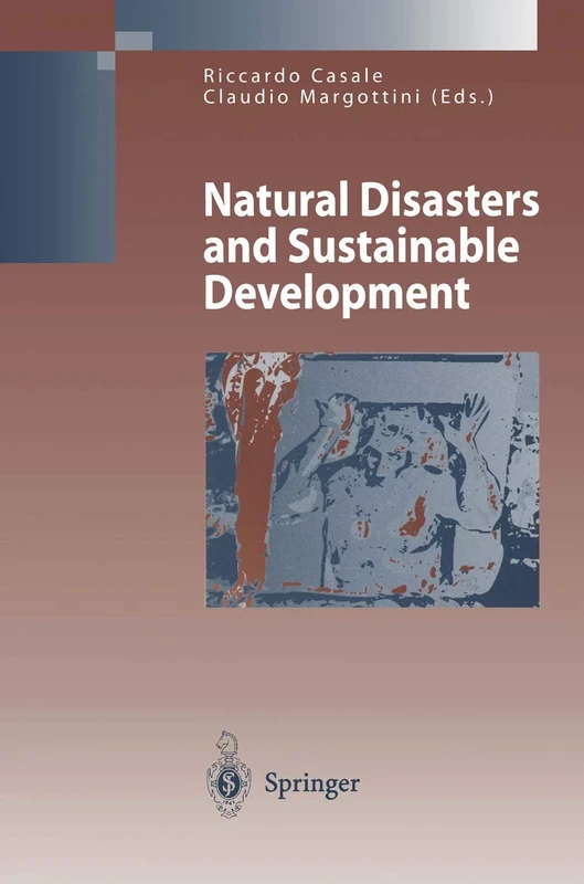 Natural Disasters and Sustainable Development (Environmental Science and Engineering)
