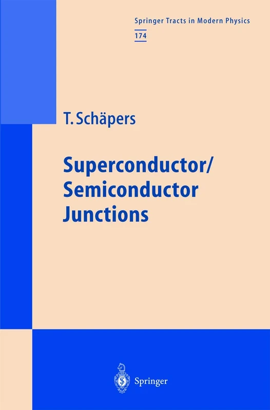 Superconductor/Semiconductor Junctions: 174 (Springer Tracts in Modern Physics, 174)