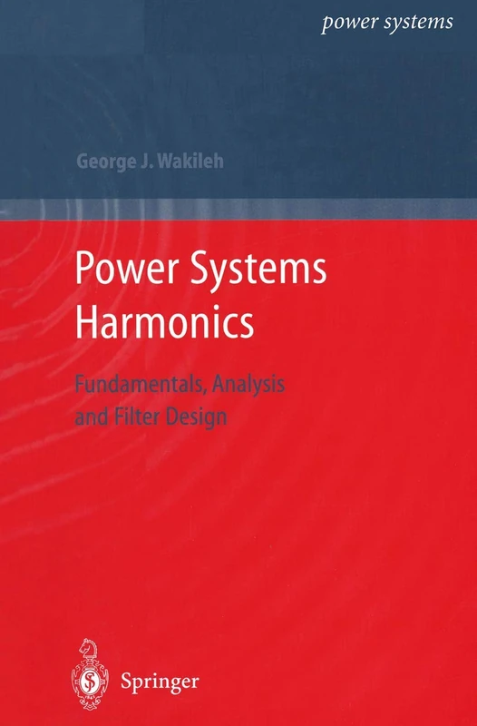 Power Systems Harmonics: Fundamentals, Analysis and Filter Design