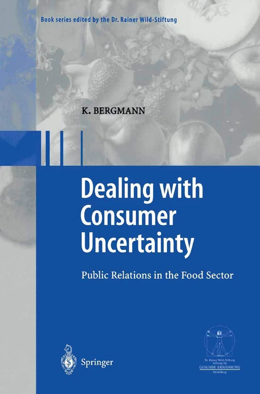 Dealing with consumer uncertainty: Public Relations in the Food Sector (Gesunde Ernährung Healthy Nutrition)