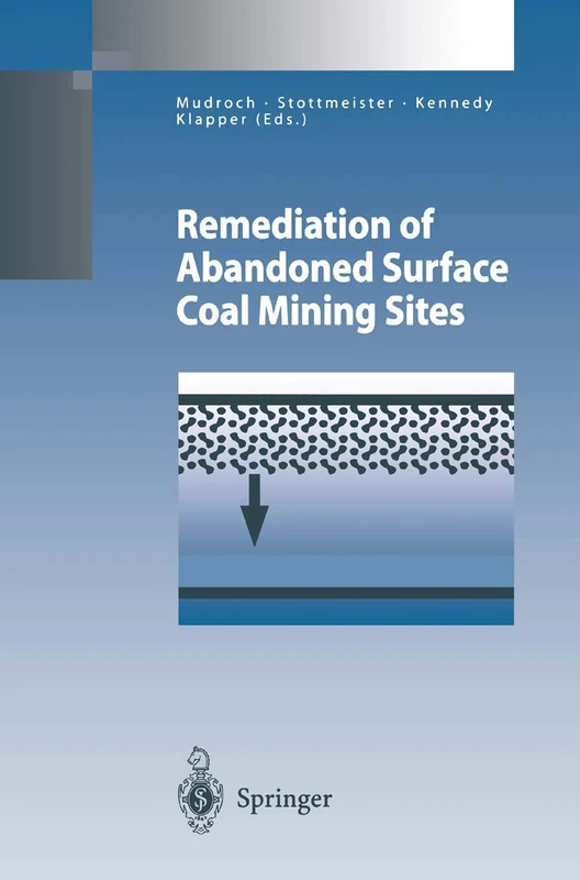 Remediation of Abandoned Surface Coal Mining Sites: A NATO-Project (Environmental Science and Engineering)