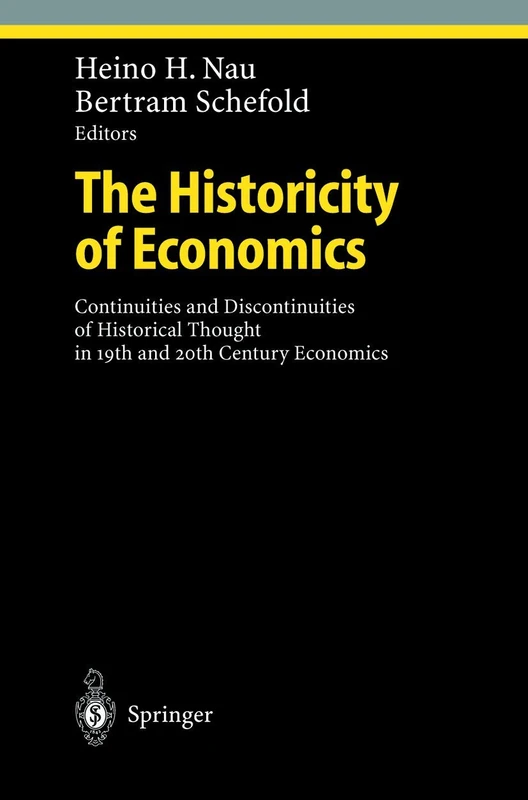 The Historicity of Economics: Continuities and Discontinuities of Historical Thought in 19th and 20th Century Economics (Ethical Economy)