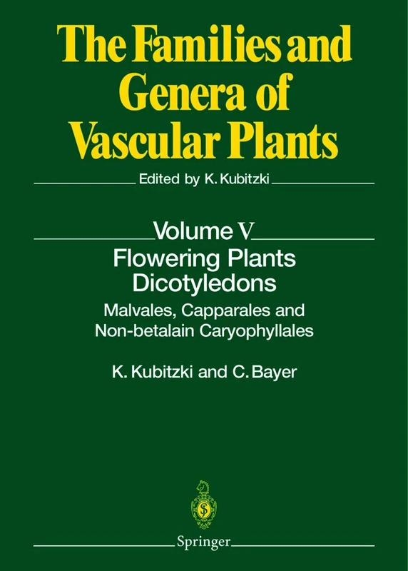 Flowering Plants · Dicotyledons: Malvales, Capparales and Non-betalain Caryophyllales: 5 (The Families and Genera of Vascular Plants, 5)