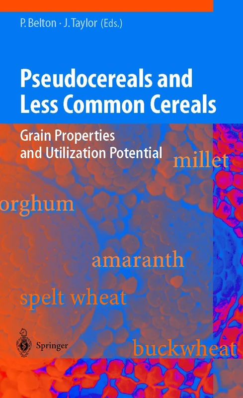 Pseudocereals and Less Common Cereals: Grain Properties and Utilization Potential - Image 1