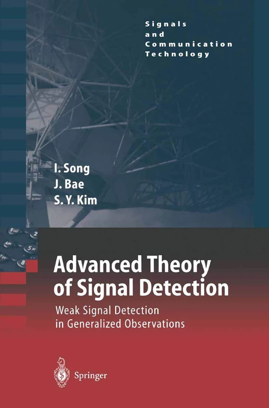 Advanced Theory of Signal Detection: Weak Signal Detection in Generalized Observations (Signals and Communication Technology)