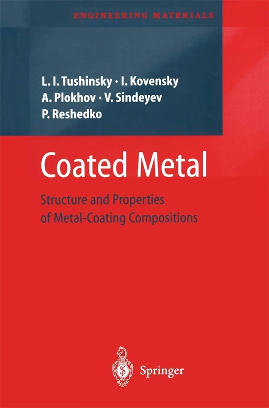 Coated Metal: Structure and Properties of Metal-Coating Compositions (Engineering Materials)