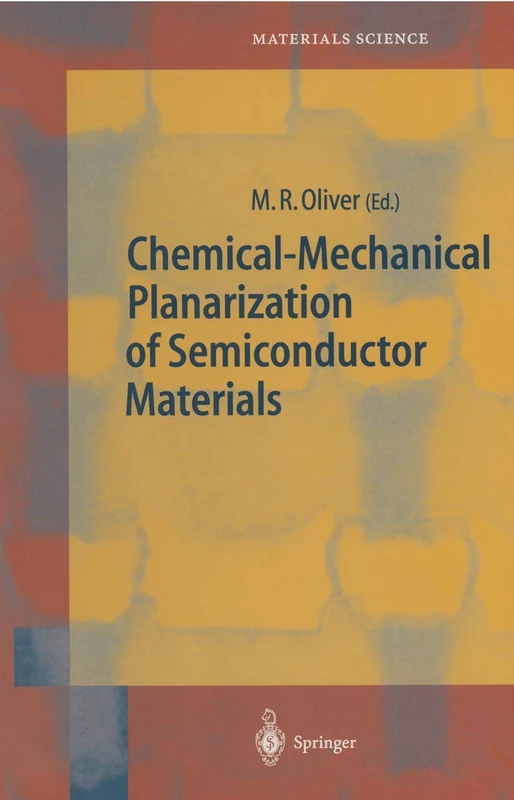 Chemical-Mechanical Planarization of Semiconductor Materials: 69 (Springer Series in Materials Science, 69)
