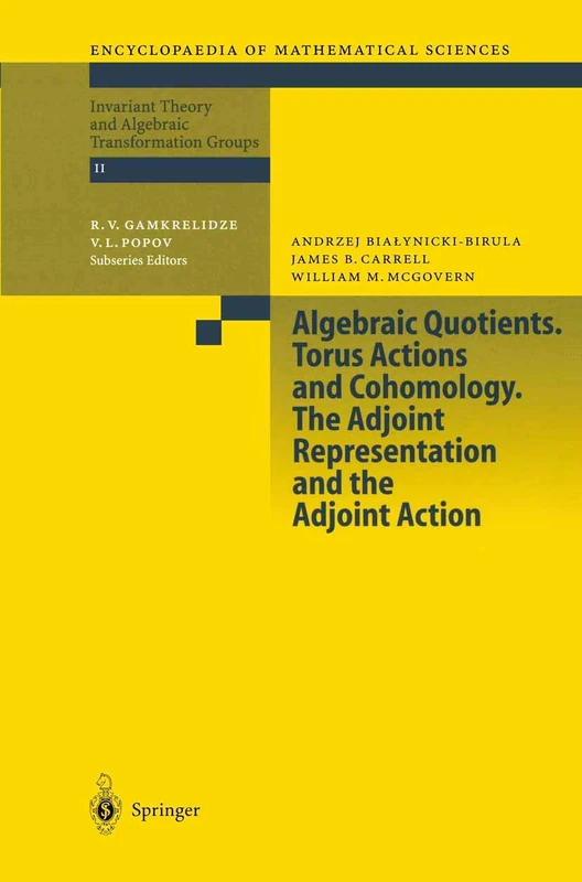 Algebraic Quotients. Torus Actions and Cohomology. The Adjoint Representation and the Adjoint Action: 131 (Encyclopaedia of Mathematical Sciences, 131)