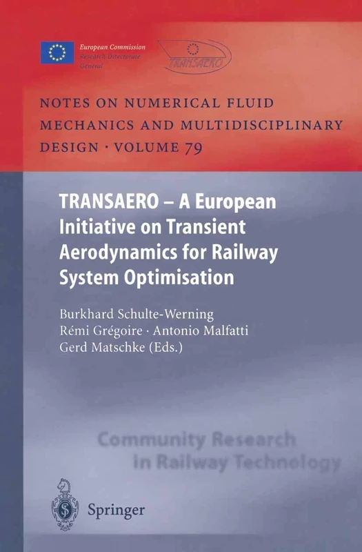 TRANSAERO: A European Initiative on Transient Aerodynamics for Railway System Optimisation: 79 (Notes on Numerical Fluid Mechanics and Multidisciplinary Design, 79)