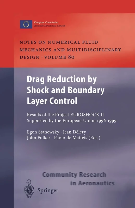 Drag Reduction by Shock and Boundary Layer Control: Results of the Project EUROSHOCK II. Supported by the European Union 1996–1999: 80 (Notes on ... Mechanics and Multidisciplinary Design, 80)
