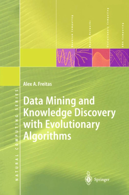 Data Mining and Knowledge Discovery with Evolutionary Algorithms (Natural Computing Series)