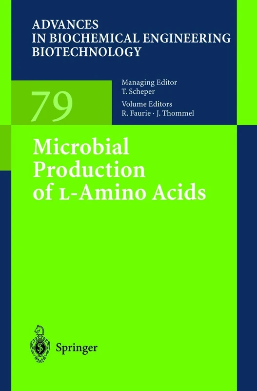 Microbial Production of L-Amino Acids: 79 (Advances in Biochemical Engineering/Biotechnology, 79)
