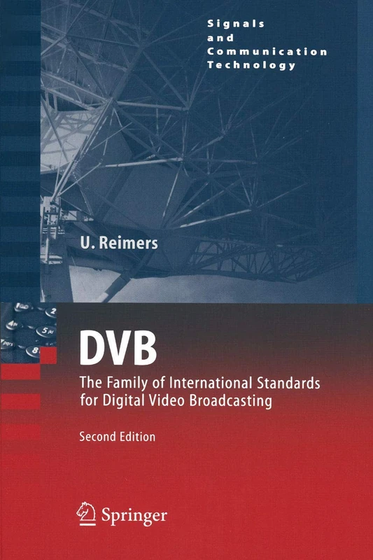DVB: The Family of International Standards for Digital Video Broadcasting (Signals and Communication Technology)