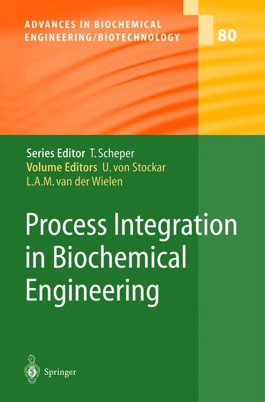 Process Integration in Biochemical Engineering: 80 (Advances in Biochemical Engineering/Biotechnology, 80)