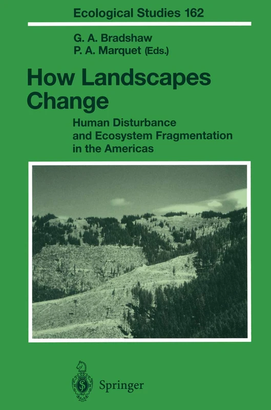 How Landscapes Change: Human Disturbance and Ecosystem Fragmentation in the Americas: 162 (Ecological Studies, 162)
