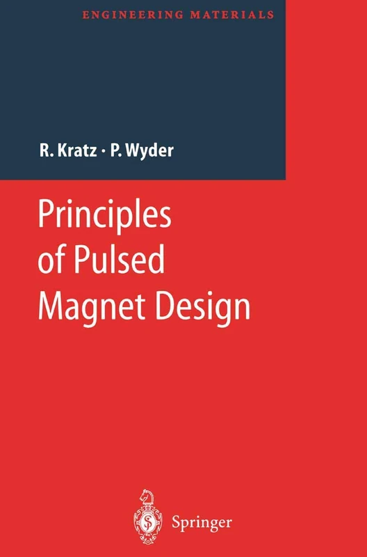 Principles of Pulsed Magnet Design (Engineering Materials)