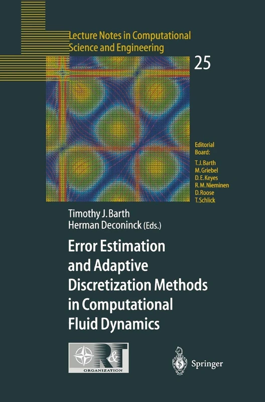 Error Estimation and Adaptive Discretization Methods in Computational Fluid Dynamics: 25 (Lecture Notes in Computational Science and Engineering, 25)