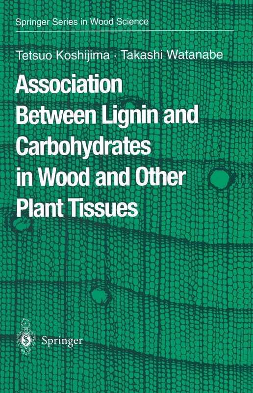 Association Between Lignin and Carbohydrates in Wood and Other Plant Tissues (Springer Series in Wood Science) - Image 1