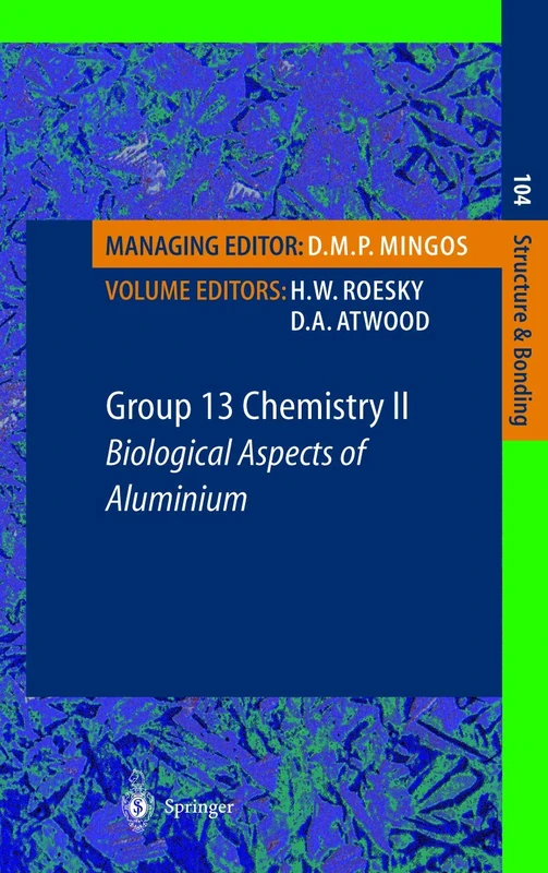 Group 13 Chemistry II: Biological Aspects of Aluminum: 104 (Structure and Bonding, 104)