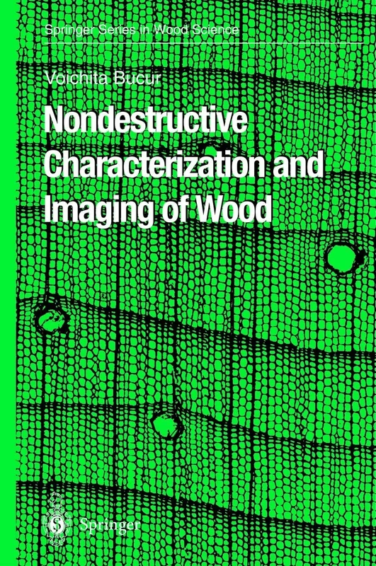 Nondestructive Characterization and Imaging of Wood (Springer Series in Wood Science)