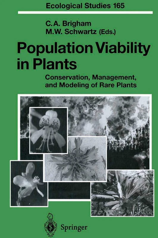 Population Viability in Plants: Conservation, Management, and Modeling of Rare Plants: 165 (Ecological Studies, 165)