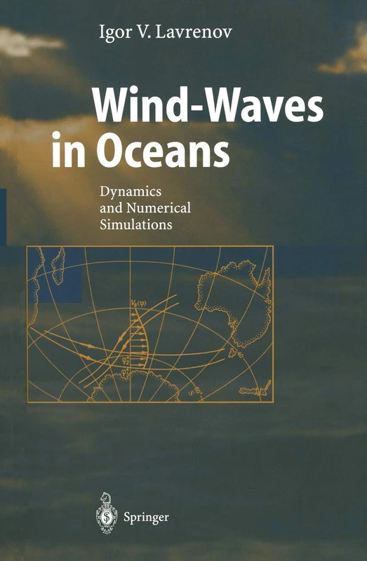 Wind-Waves in Oceans: Dynamics and Numerical Simulations (Physics of Earth and Space Environments)