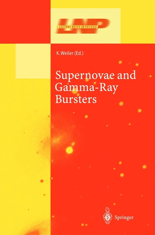 Supernovae and Gamma-Ray Bursters: 598 (Lecture Notes in Physics)