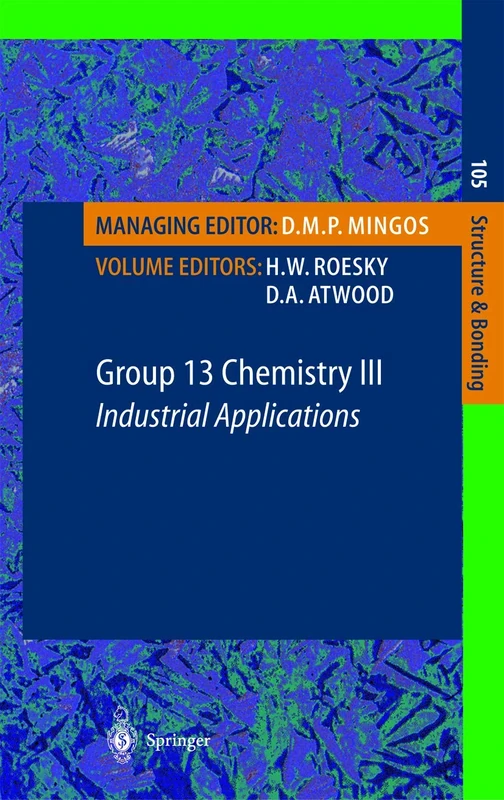 Group 13 Chemistry III: Industrial Applications: 105 (Structure and Bonding, 105)